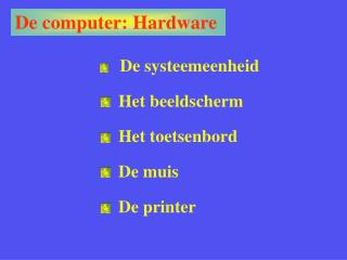 De computer: Hardware