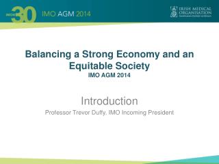 Balancing a Strong Economy and an Equitable Society IMO AGM 2014