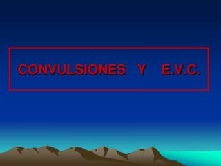 CONVULSIONES Y E.V.C.