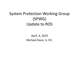 System Protection Working Group (SPWG) Update to ROS