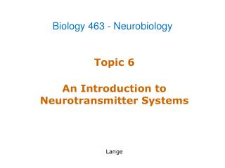 Topic 6 An Introduction to Neurotransmitter Systems Lange