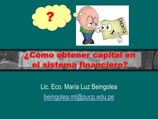 ¿ Cómo obtener capital en el sistema financiero?