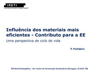 Influência dos materiais mais eficientes - Contributo para a EE Uma perspectiva de ciclo de vida