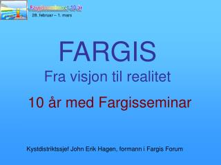 10 år med Fargisseminar