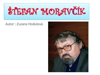 ŠTEFAN MORAVČÍK