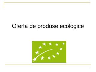 Oferta de produse ecologice