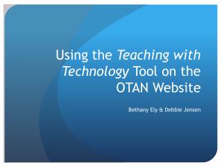 Using the Teaching with Technology Tool on the OTAN Website