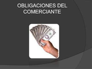 OBLIGACIONES DEL COMERCIANTE