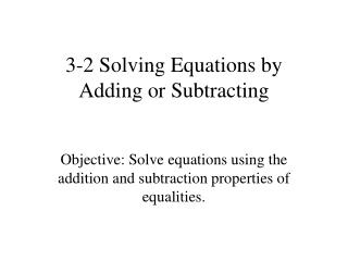 3-2 Solving Equations by Adding or Subtracting