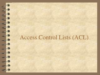 Access Control Lists (ACL)