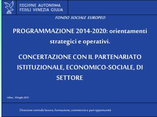 Direzione centrale lavoro, formazione, commercio e pari opportunità