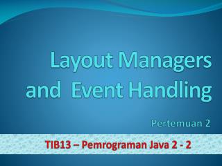 Layout Managers and Event Handling