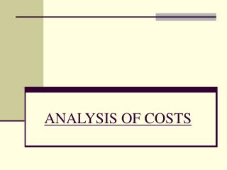 ANALYSIS OF COSTS