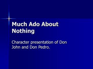 Much Ado About Nothing