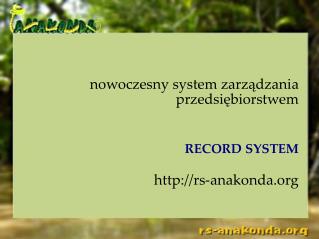 nowoczesny system zarządzania przedsiębiorstwem RECORD SYSTEM rs-anakonda