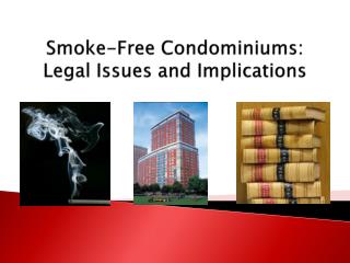 Smoke-Free Condominiums: Legal Issues and Implications