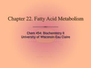 Chapter 22. Fatty Acid Metabolism