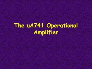 The uA741 Operational Amplifier