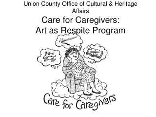 Union County Office of Cultural &amp; Heritage Affairs Care for Caregivers: Art as Respite Program