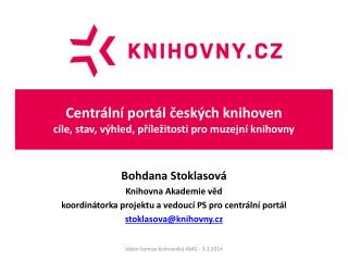 Centrální portál českých knihoven cíle, stav, výhled, příležitosti pro muzejní knihovny