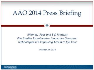 AAO 2014 Press Briefing