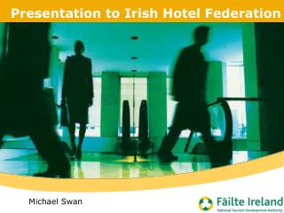 Presentation to Irish Hotel Federation