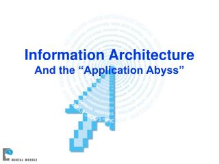 Information Architecture And the “Application Abyss”