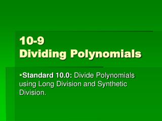 10-9 Dividing Polynomials