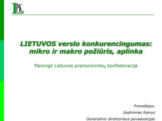 LIETUVOS verslo konkurencingumas: mikro ir makro požiūris, aplinka