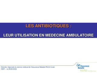 LES ANTIBIOTIQUES : LEUR UTILISATION EN MEDECINE AMBULATOIRE