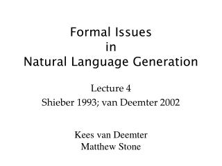 Formal Issues in Natural Language Generation