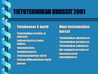 TIETOTEKNIIKAN KURSSIT 2001