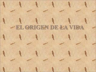 EL ORIGEN DE LA VIDA