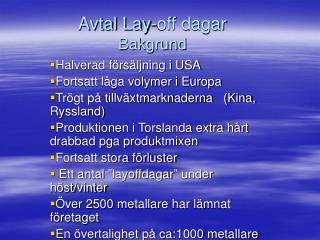 Avtal Lay-off dagar Bakgrund