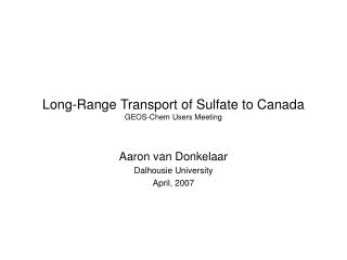 Long-Range Transport of Sulfate to Canada GEOS-Chem Users Meeting