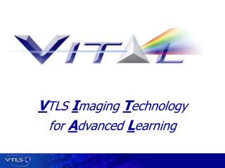 V TLS I maging T echnology for A dvanced L earning