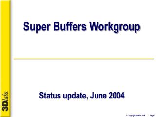 Super Buffers Workgroup