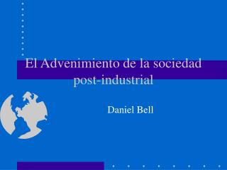 El Advenimiento de la sociedad post-industrial