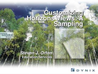 Customizing Horizons Views: A Sampling