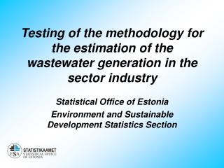Testing of the methodology for the estimation of the wastewater generation in the sector industry
