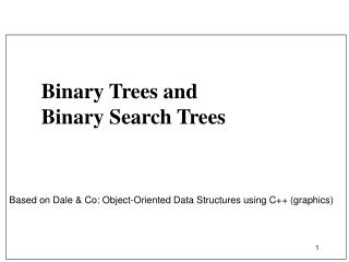 Binary Trees and Binary Search Trees