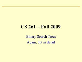 CS 261 – Fall 2009