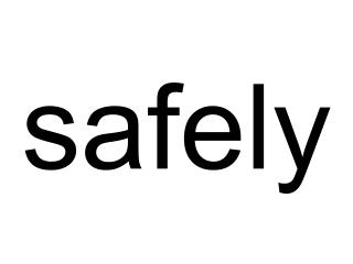 safely