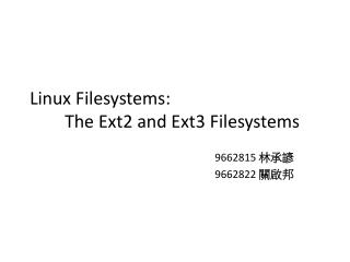 Linux Filesystems: 	The Ext2 and Ext3 Filesystems