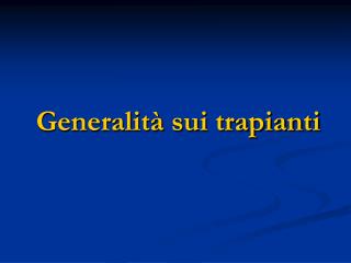 Generalità sui trapianti