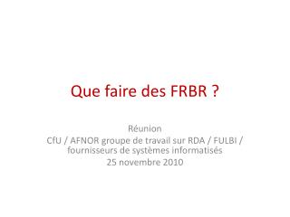 Que faire des FRBR ?