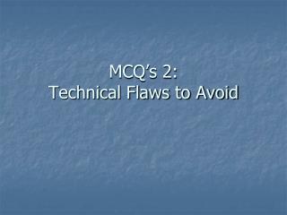 MCQ’s 2: Technical Flaws to Avoid