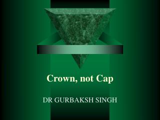 Crown, not Cap