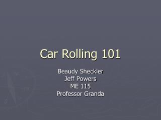 Car Rolling 101