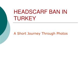 HEADSCARF BAN IN TURKEY